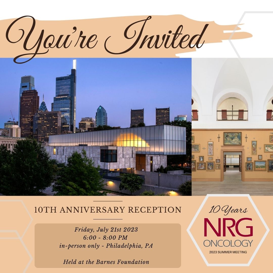 NRG Oncology will celebrate 10 years of innovation, research, and results at the NRG 2023 Summer Meeting in Philadelphia, PA